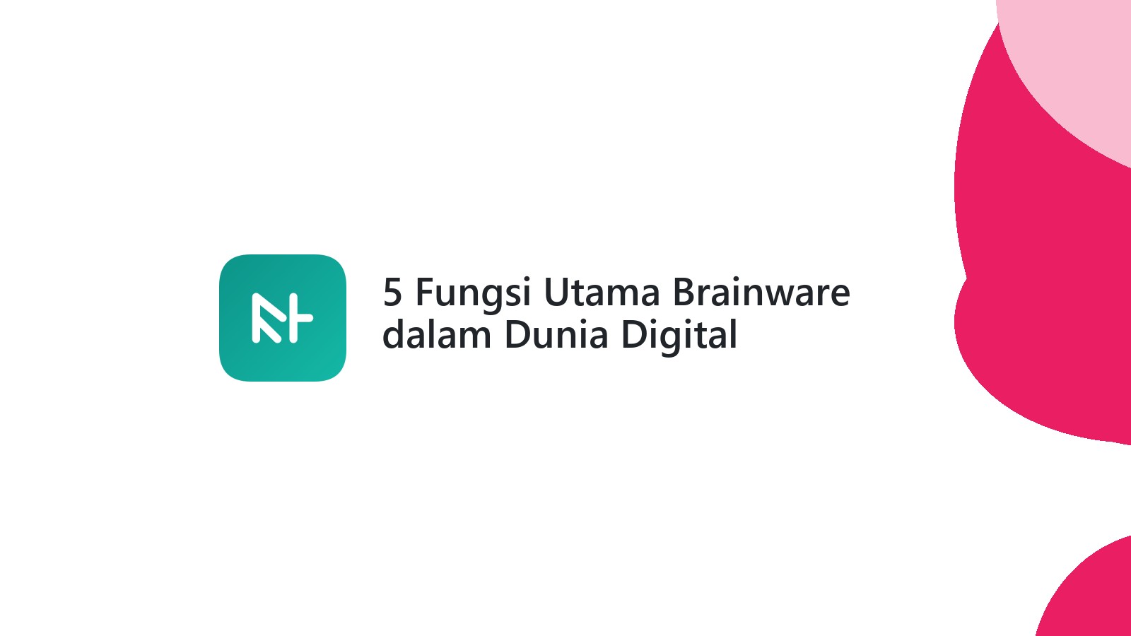 5 Fungsi Utama Brainware dalam Dunia Digital