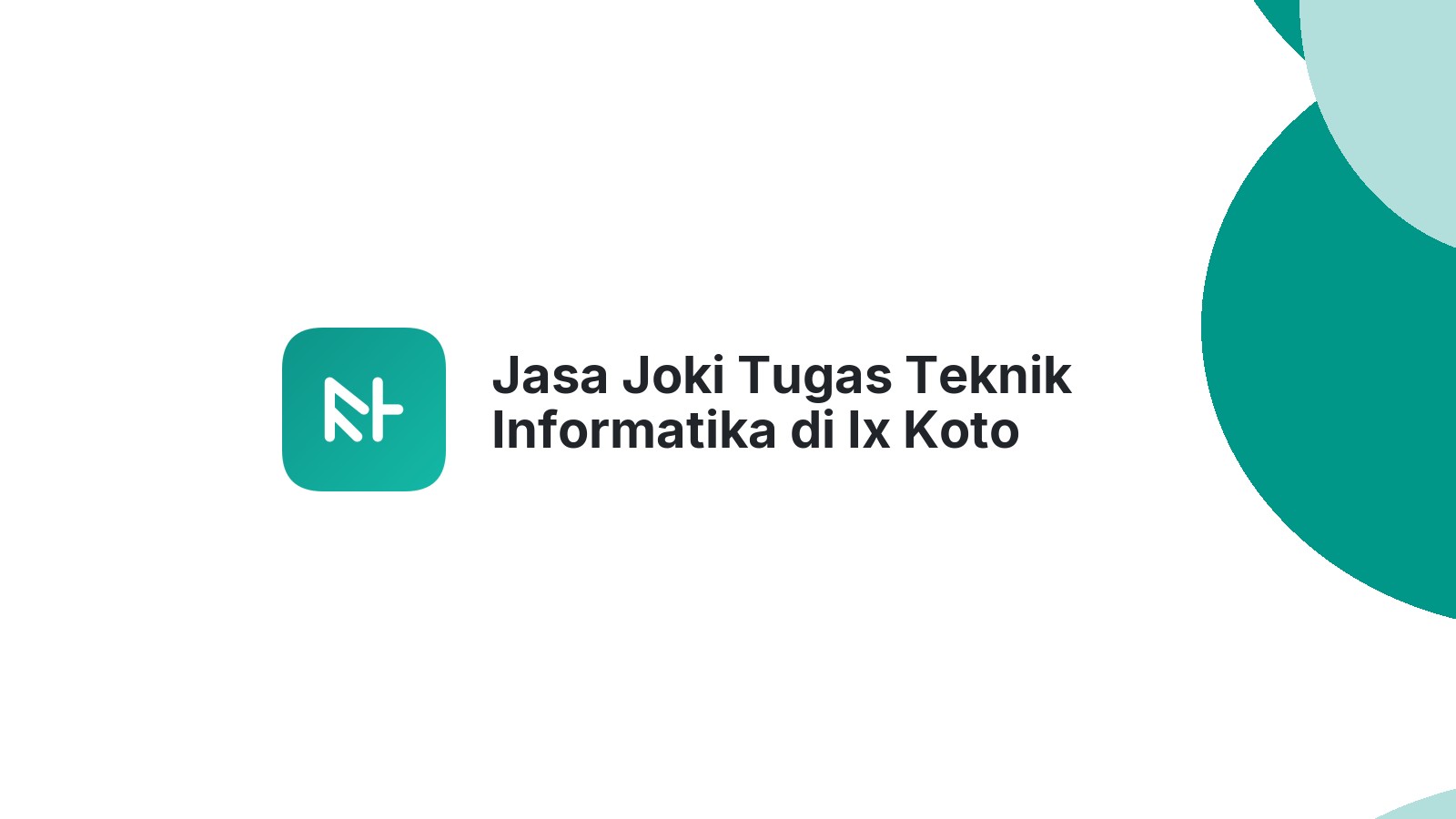 Jasa Joki Tugas Teknik Informatika di Ix Koto