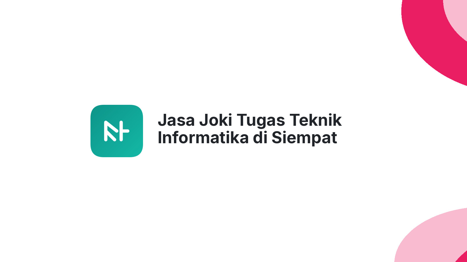 Jasa Joki Tugas Teknik Informatika di Siempat Nempu Hilir