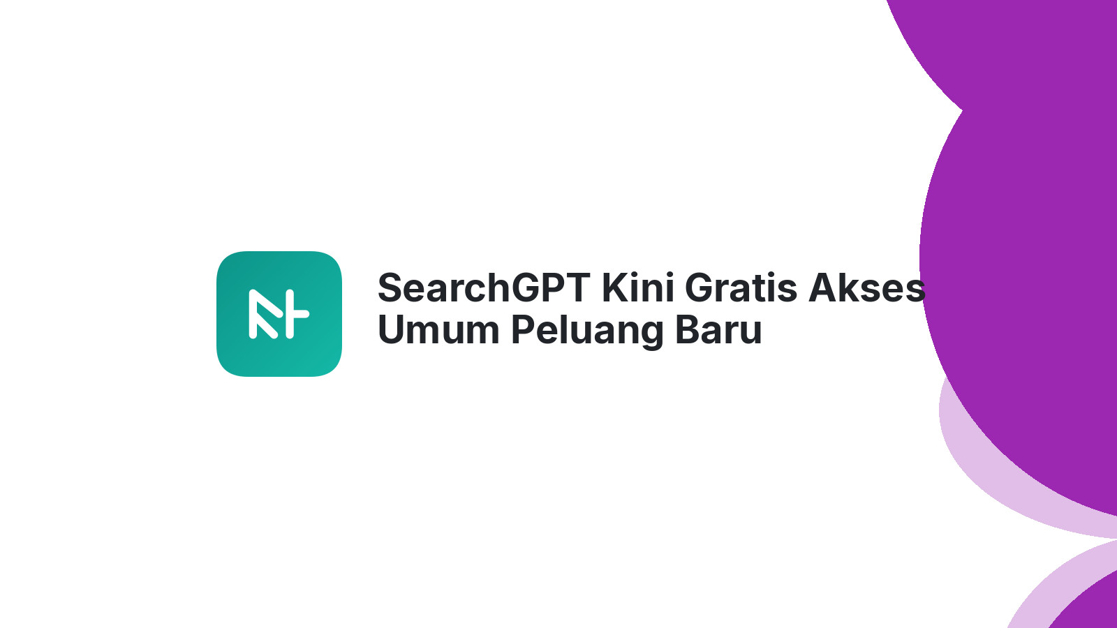 SearchGPT Kini Gratis Akses Umum Peluang Baru