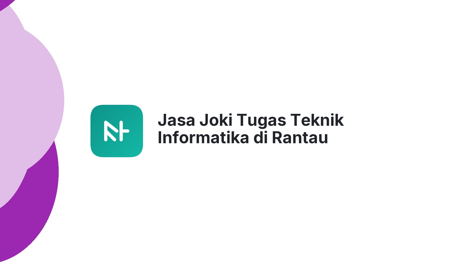 Jasa Joki Tugas Teknik Informatika di Rantau