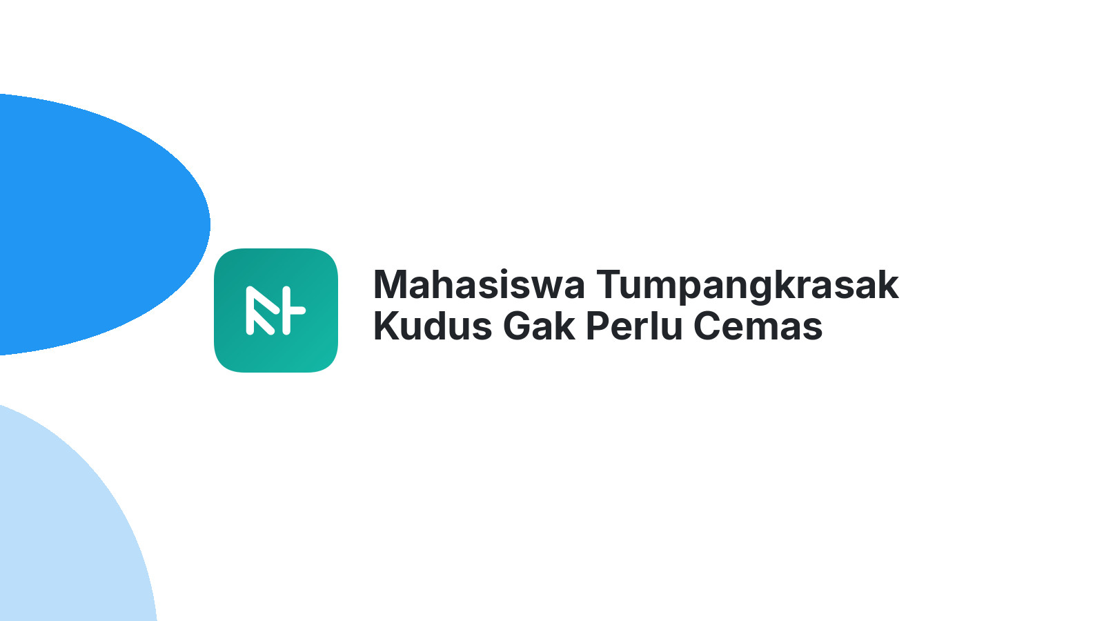 Mahasiswa Tumpangkrasak Kudus Gak Perlu Cemas Tugas IT