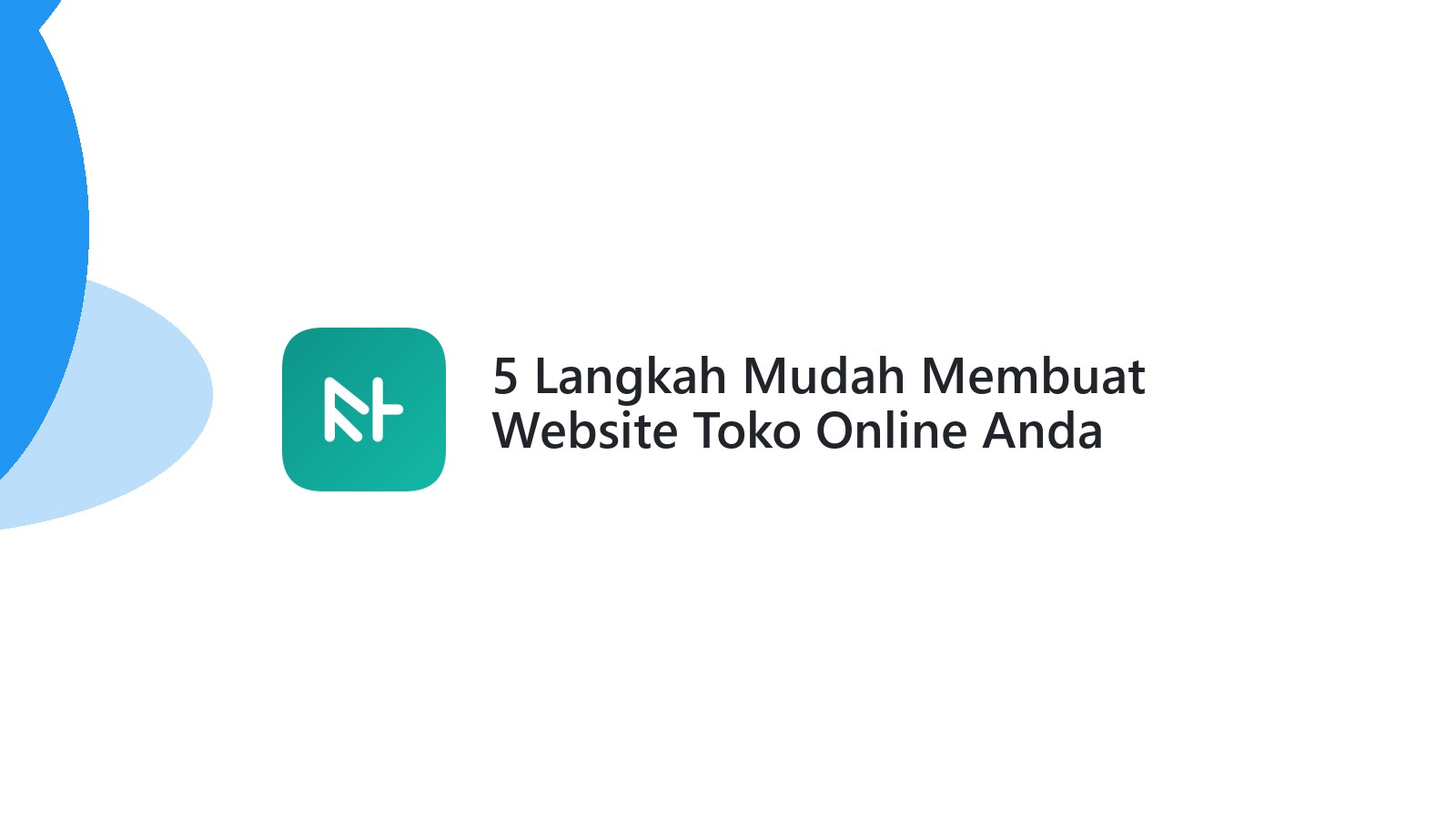 5 Langkah Mudah Membuat Website Toko Online Anda Sendiri