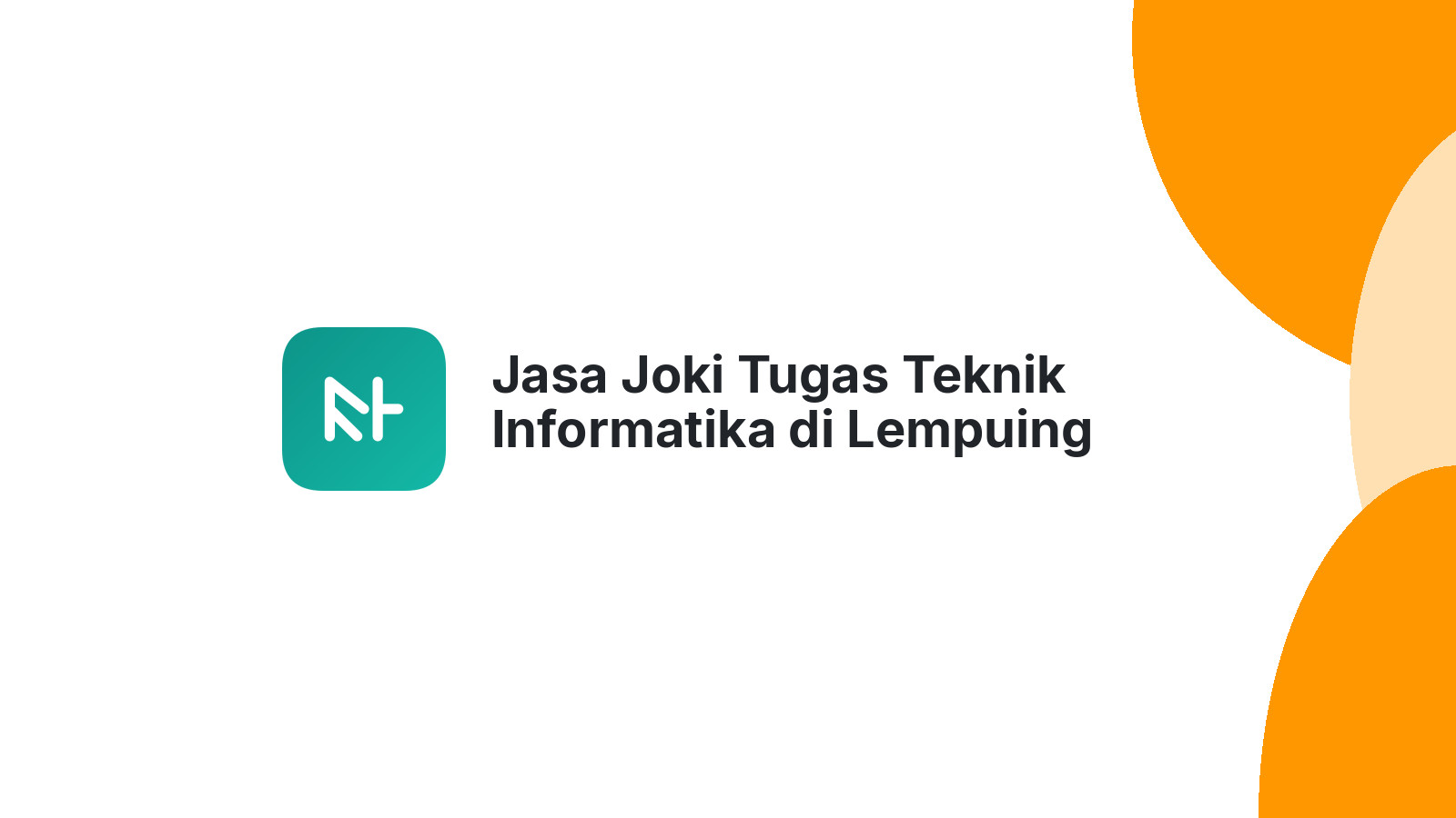Jasa Joki Tugas Teknik Informatika di Lempuing