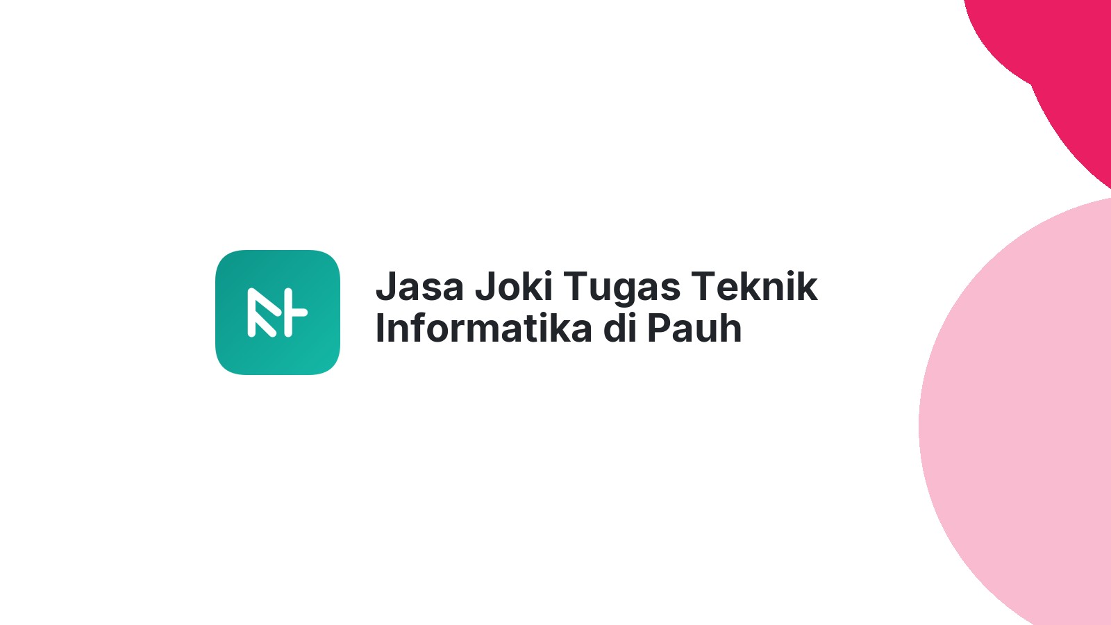 Jasa Joki Tugas Teknik Informatika di Pauh