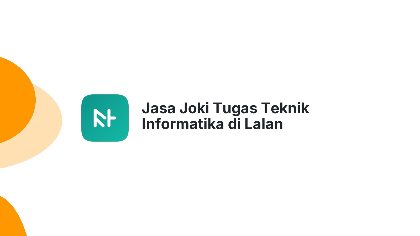 Jasa Joki Tugas Teknik Informatika di Lalan