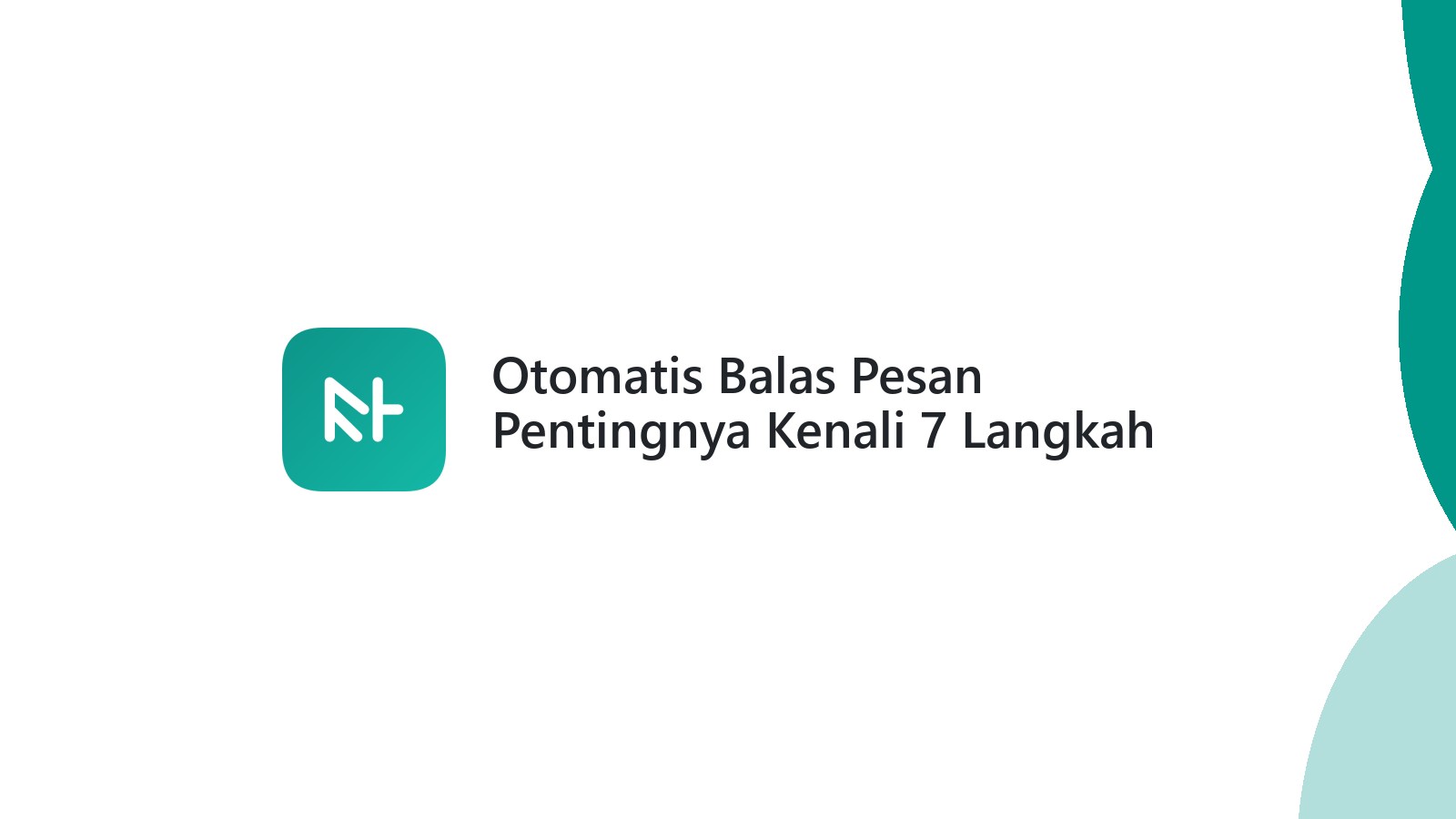 Otomatis Balas Pesan Pentingnya Kenali 7 Langkah Auto Responder