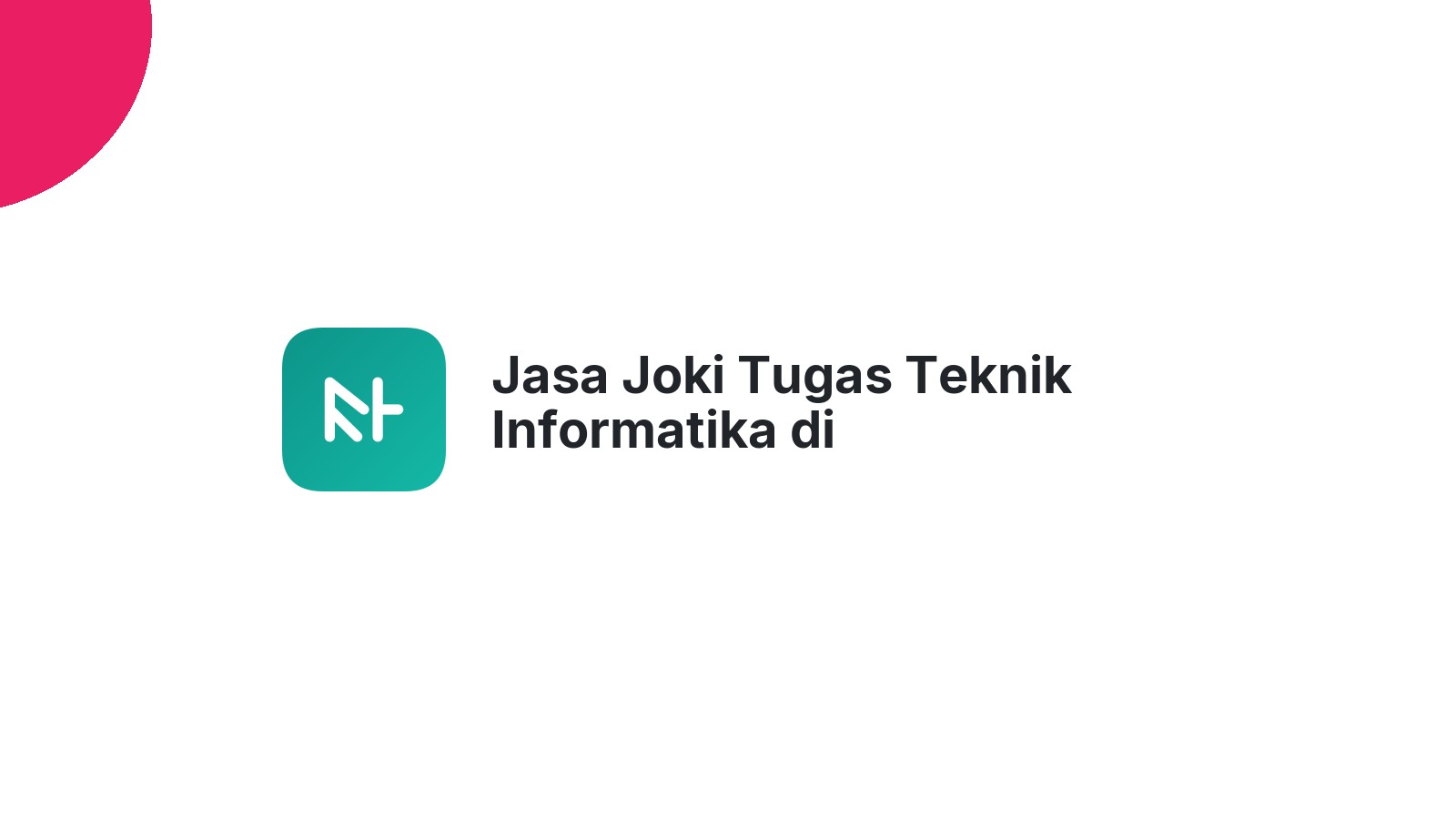 Jasa Joki Tugas Teknik Informatika di Padangsidimpuan Hutaimbaru