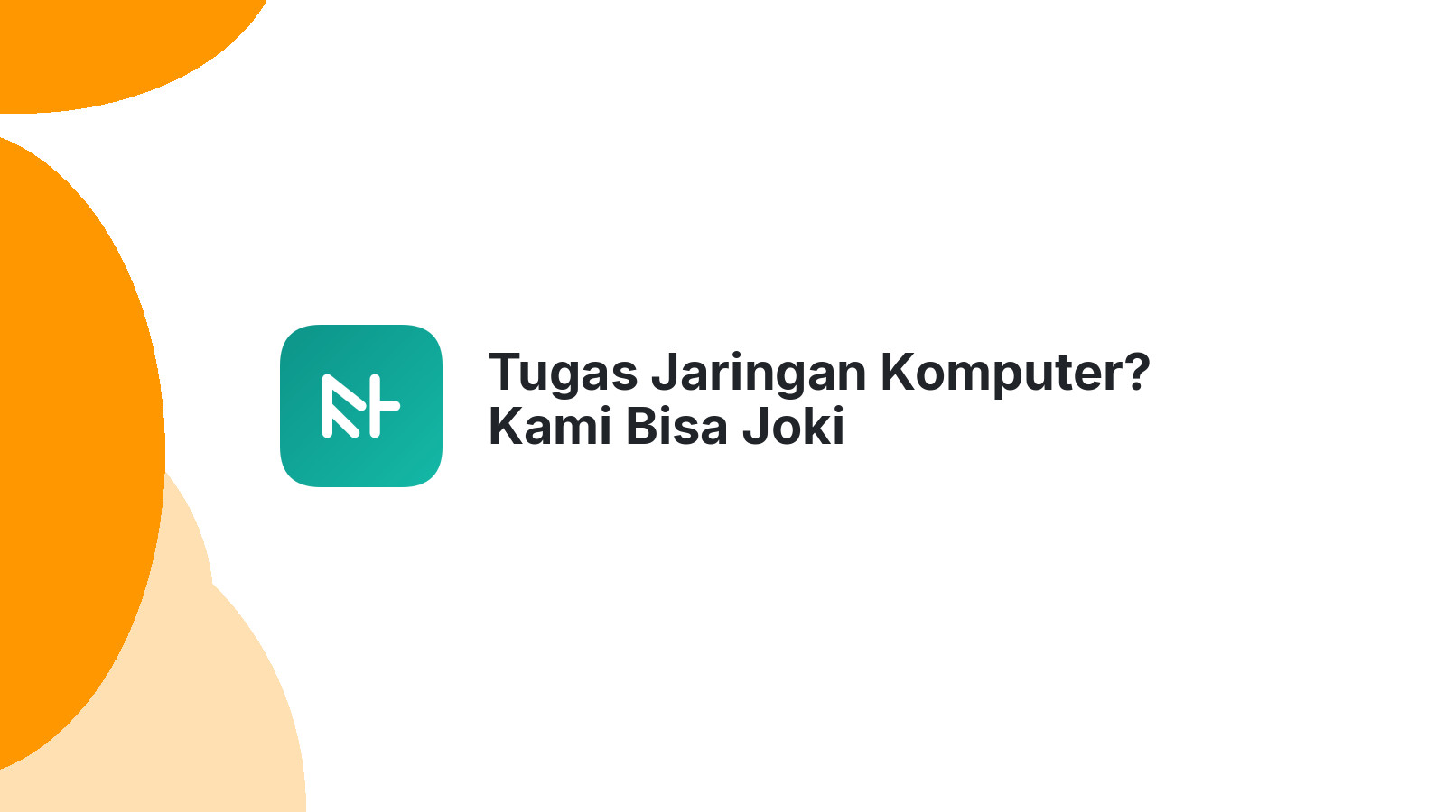 Tugas Jaringan Komputer? Kami Bisa Joki