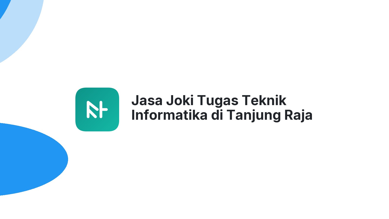 Jasa Joki Tugas Teknik Informatika di Tanjung Raja