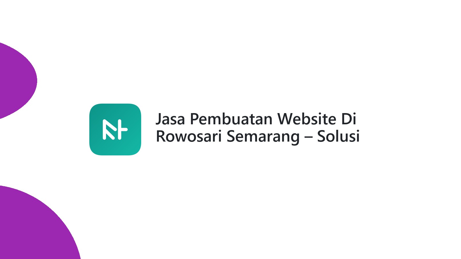 Jasa Pembuatan Website Di Rowosari Semarang ΓÇô Solusi Web UMKM
