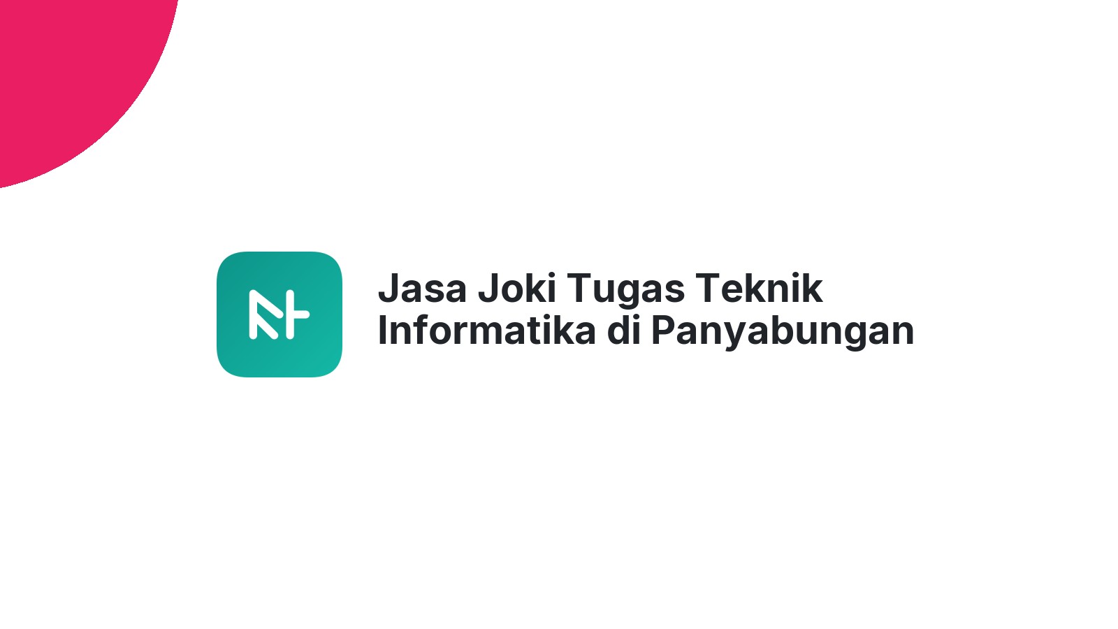 Jasa Joki Tugas Teknik Informatika di Panyabungan Selatan