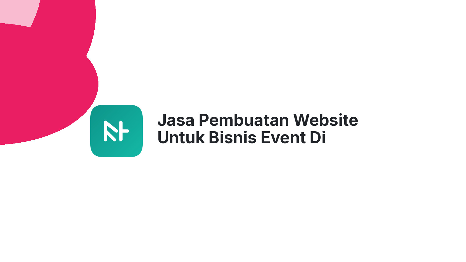 Jasa Pembuatan Website Untuk Bisnis Event Di Semarang Mempercepat Promosi