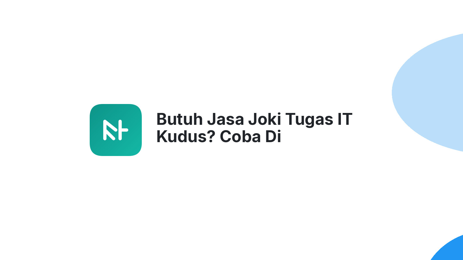Butuh Jasa Joki Tugas IT Kudus? Coba Di Tumpangkrasak