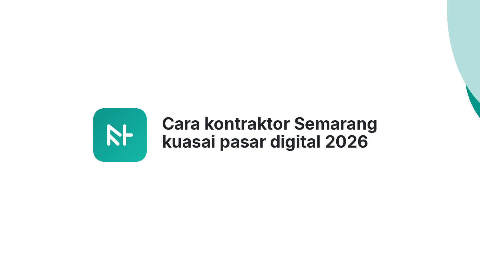 Cara kontraktor Semarang kuasai pasar digital 2026