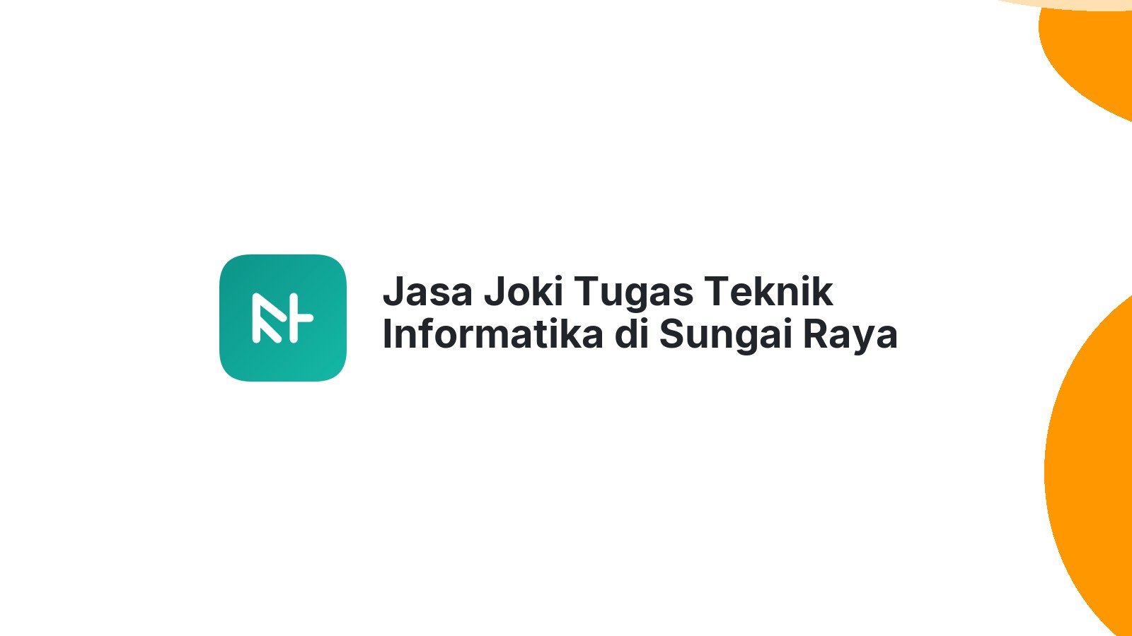 Jasa Joki Tugas Teknik Informatika di Sungai Raya