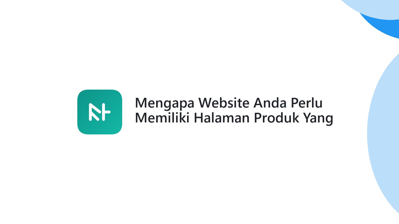 Mengapa Website Anda Perlu Memiliki Halaman Produk Yang Menarik