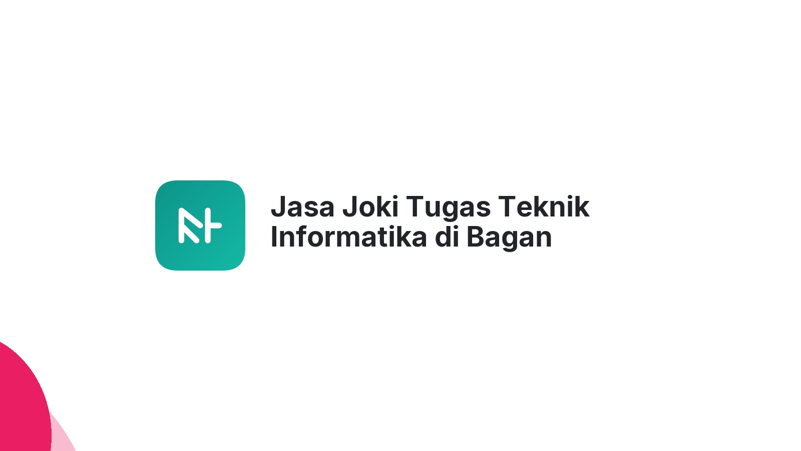 Jasa Joki Tugas Teknik Informatika di Bagan Sinembah Raya
