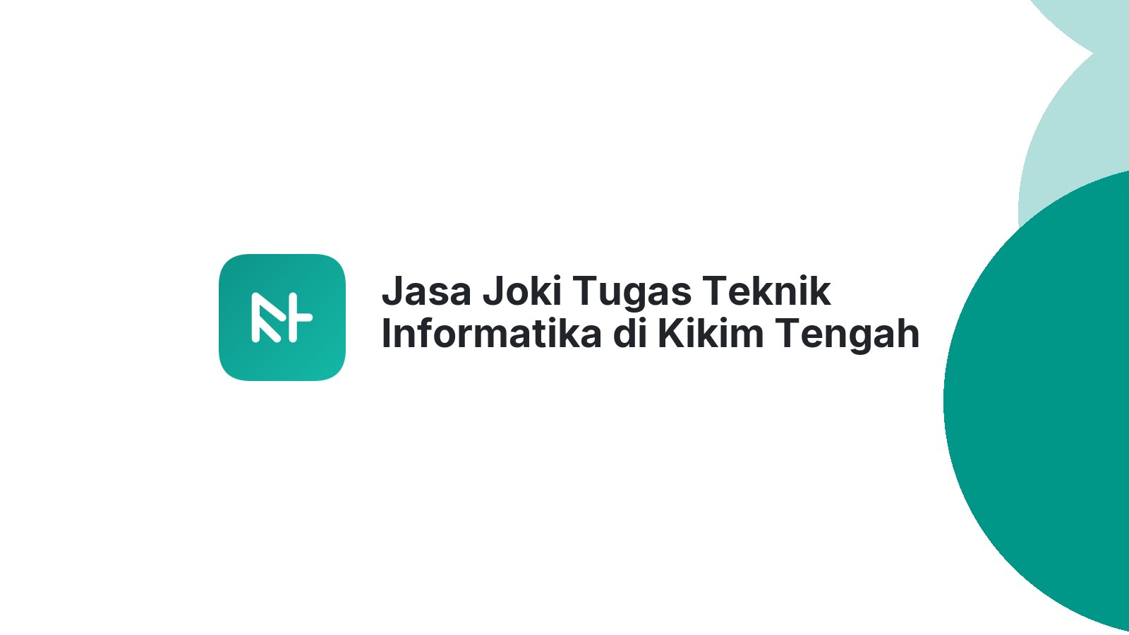 Jasa Joki Tugas Teknik Informatika di Kikim Tengah
