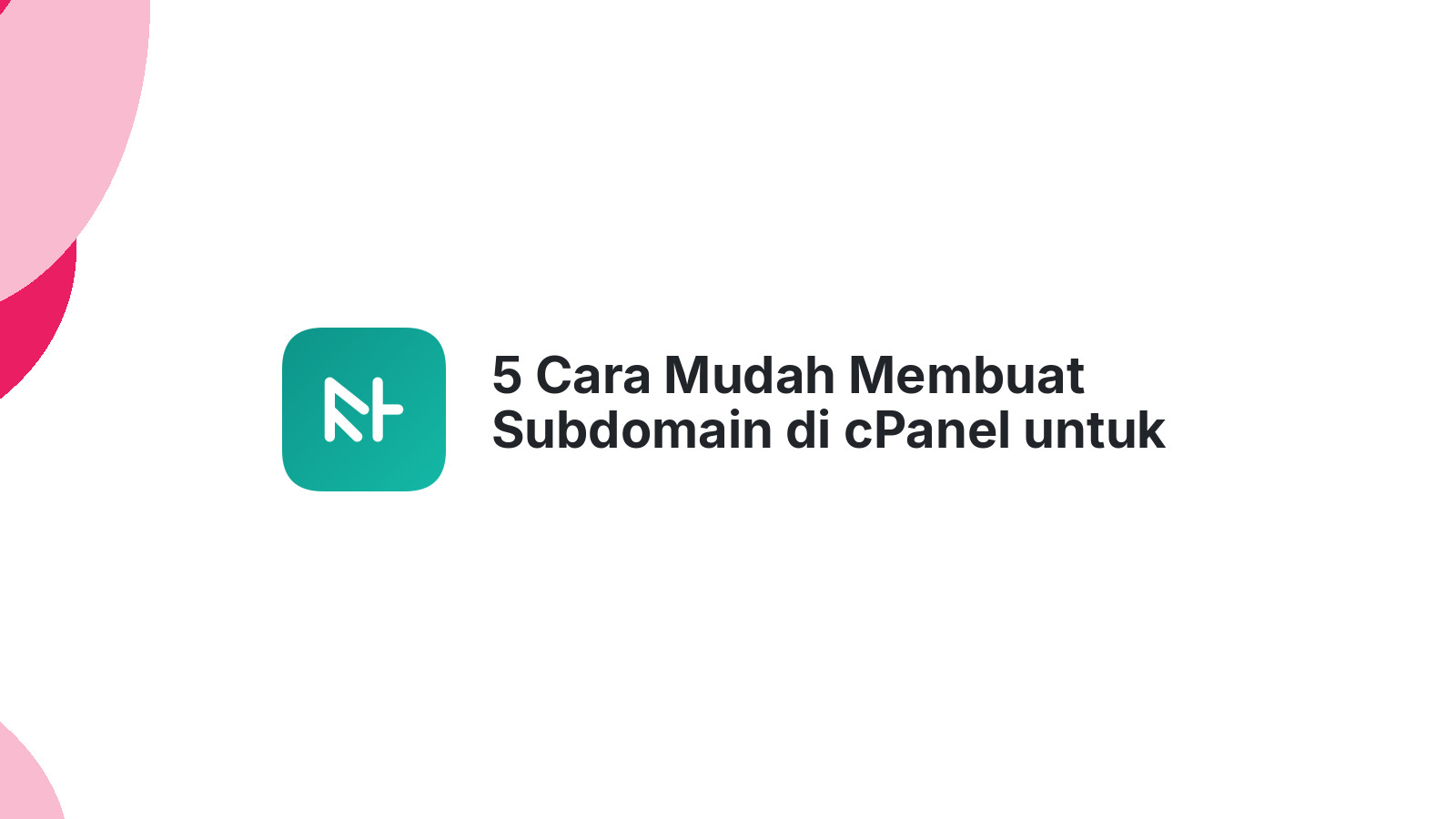 5 Cara Mudah Membuat Subdomain di cPanel untuk Bisnis Anda