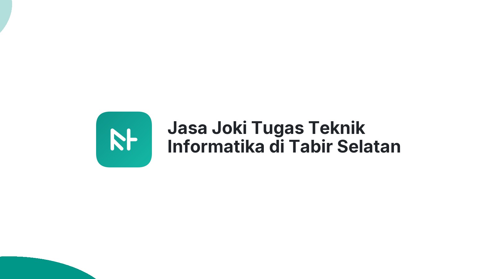 Jasa Joki Tugas Teknik Informatika di Tabir Selatan