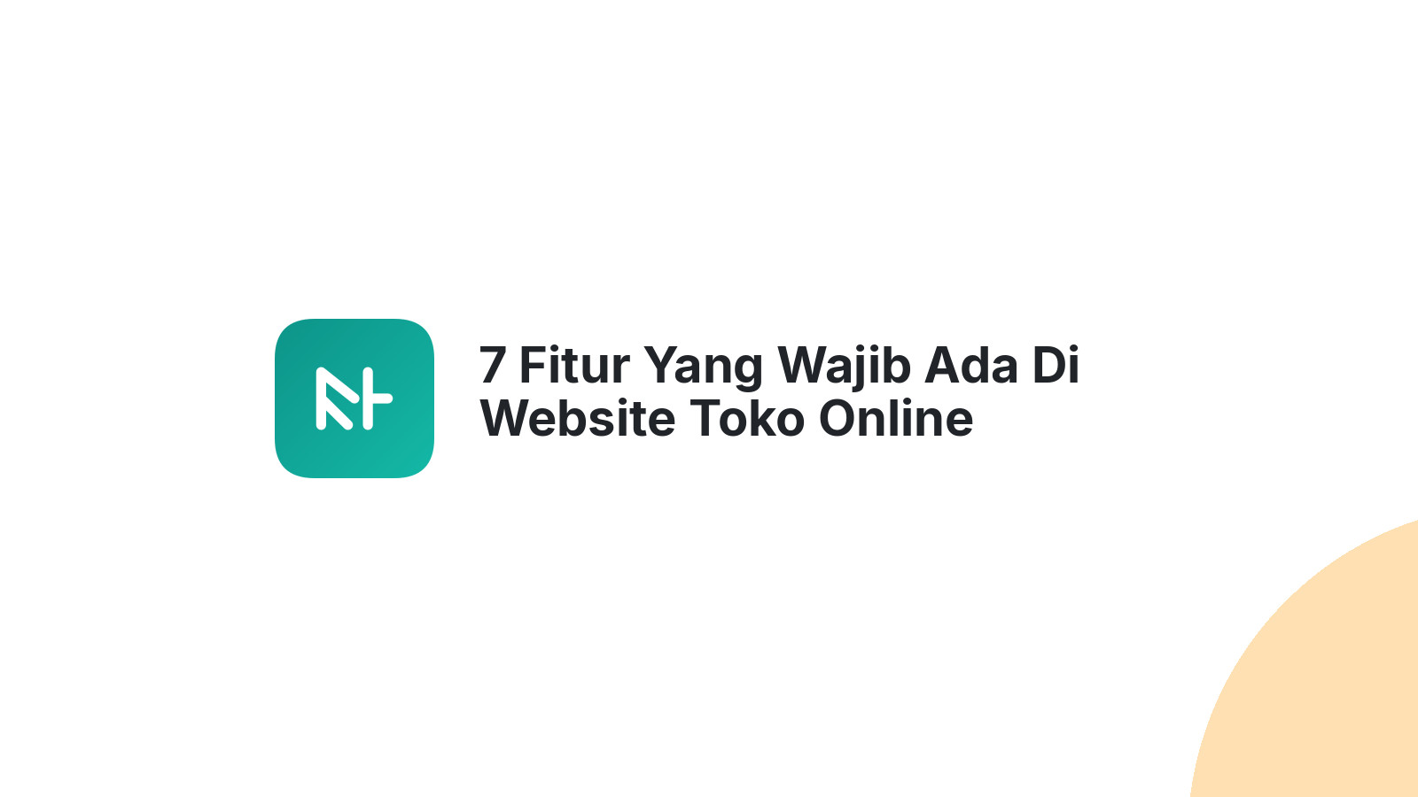 7 Fitur Yang Wajib Ada Di Website Toko Online