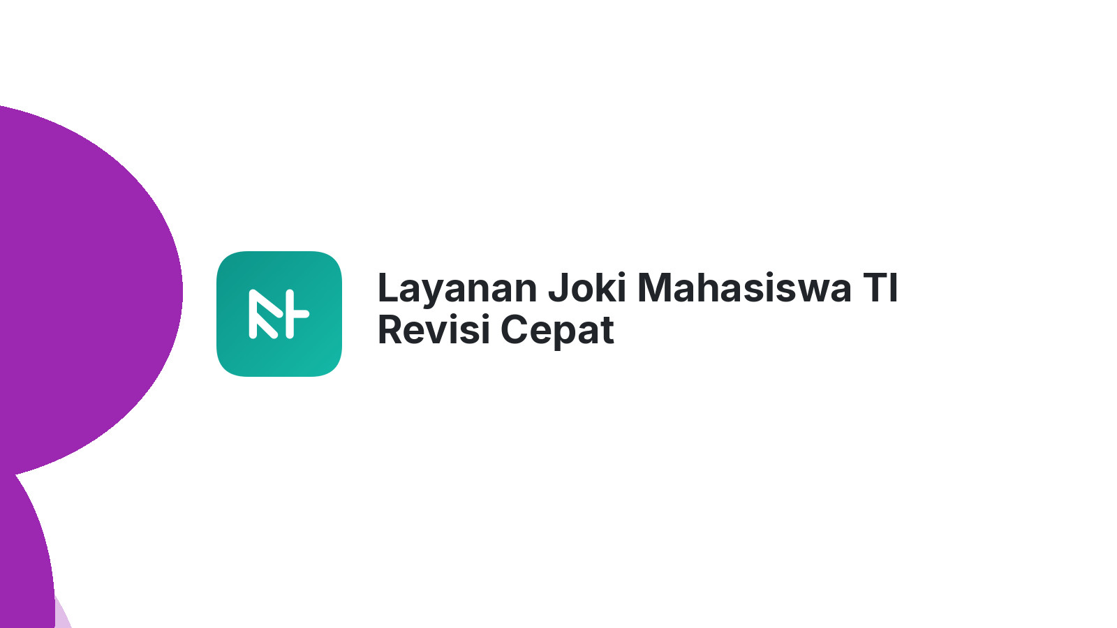 Layanan Joki Mahasiswa TI Revisi Cepat