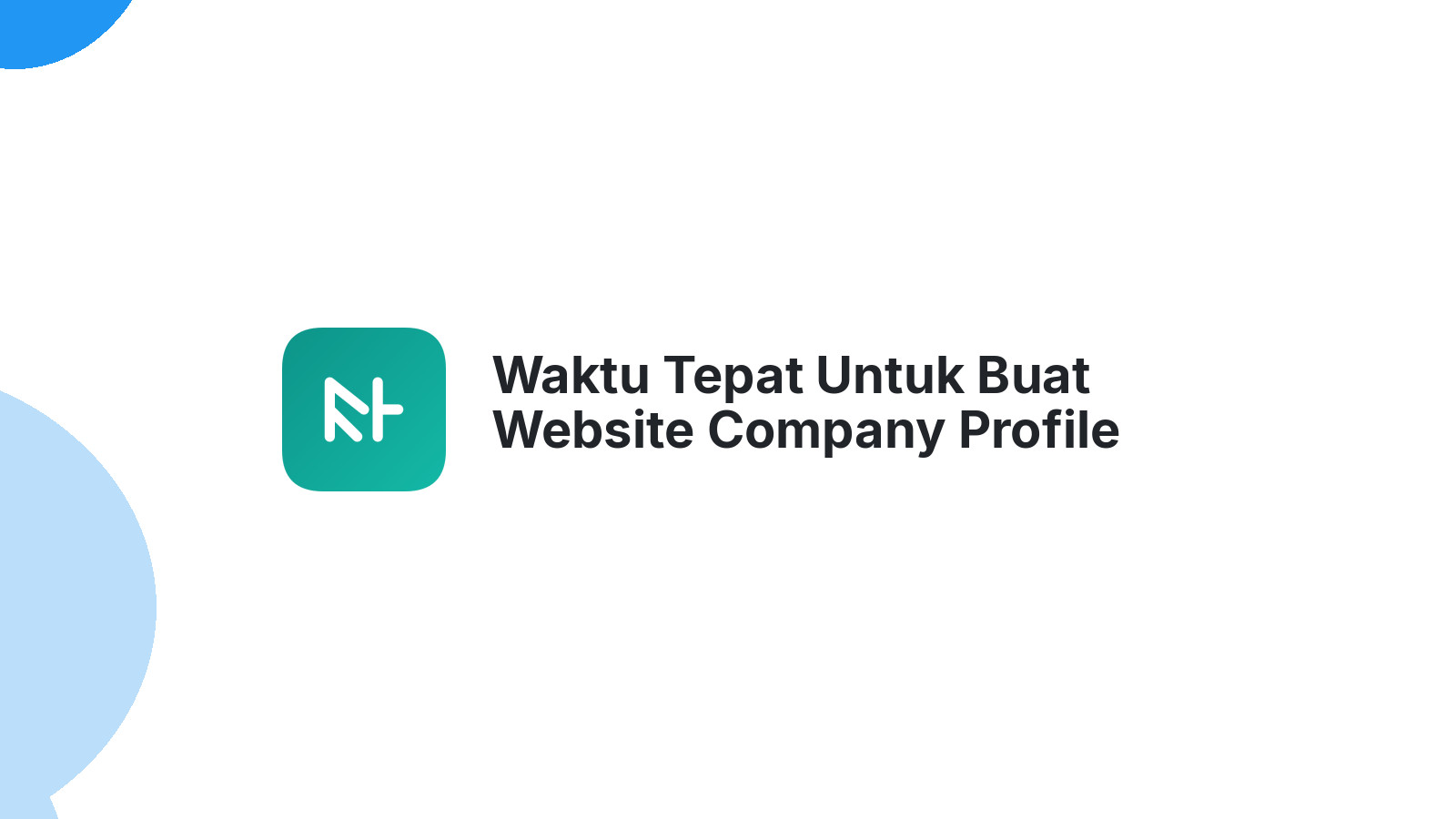 Waktu Tepat Untuk Buat Website Company Profile