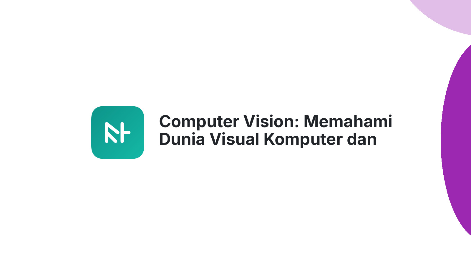 Computer Vision: Memahami Dunia Visual Komputer dan Aplikasinya