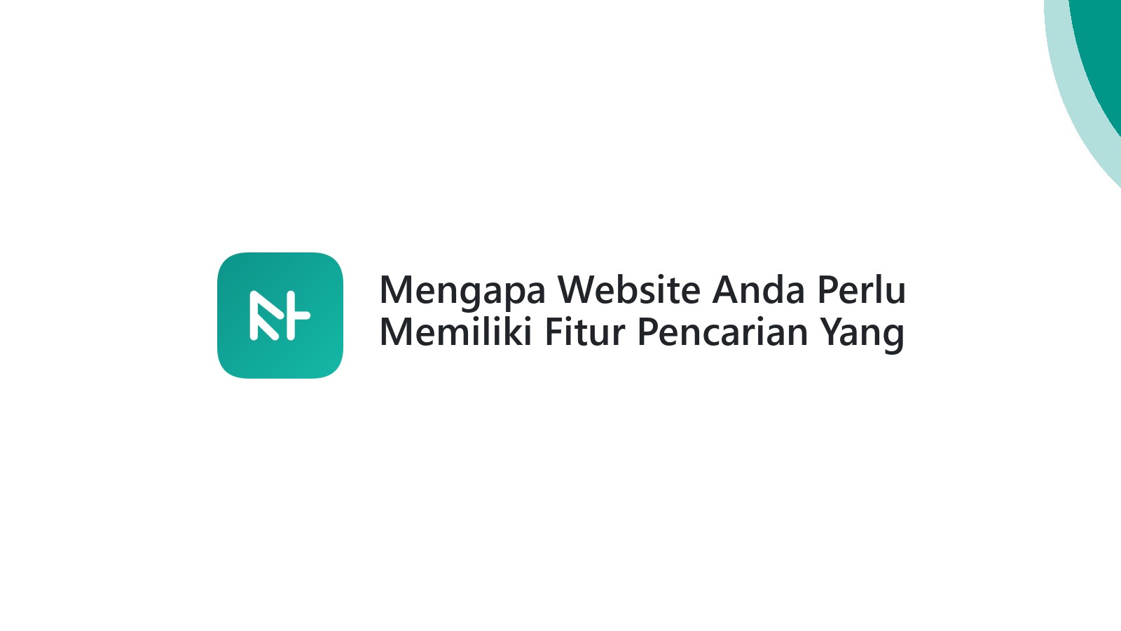 Mengapa Website Anda Perlu Memiliki Fitur Pencarian Yang Canggih