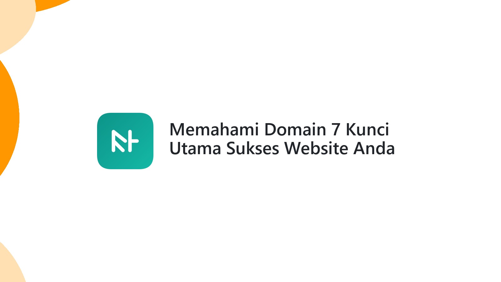 Memahami Domain 7 Kunci Utama Sukses Website Anda
