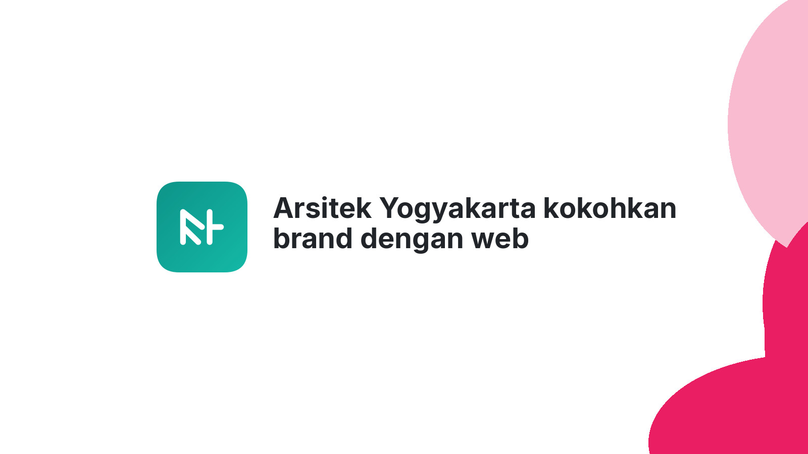 Arsitek Yogyakarta kokohkan brand dengan web profesional