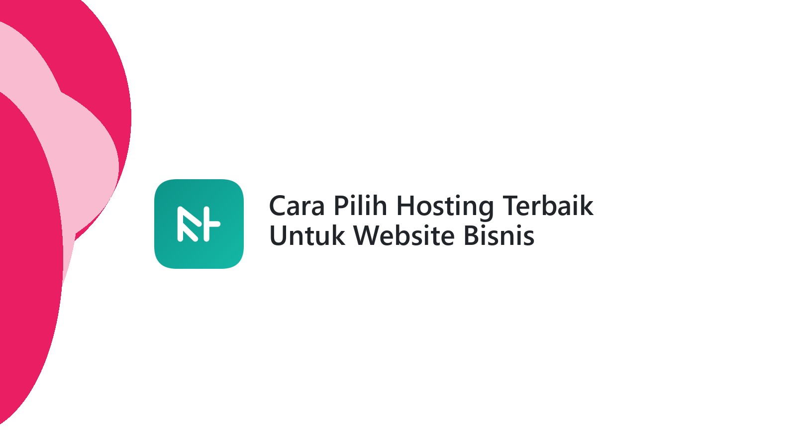 Cara Pilih Hosting Terbaik Untuk Website Bisnis