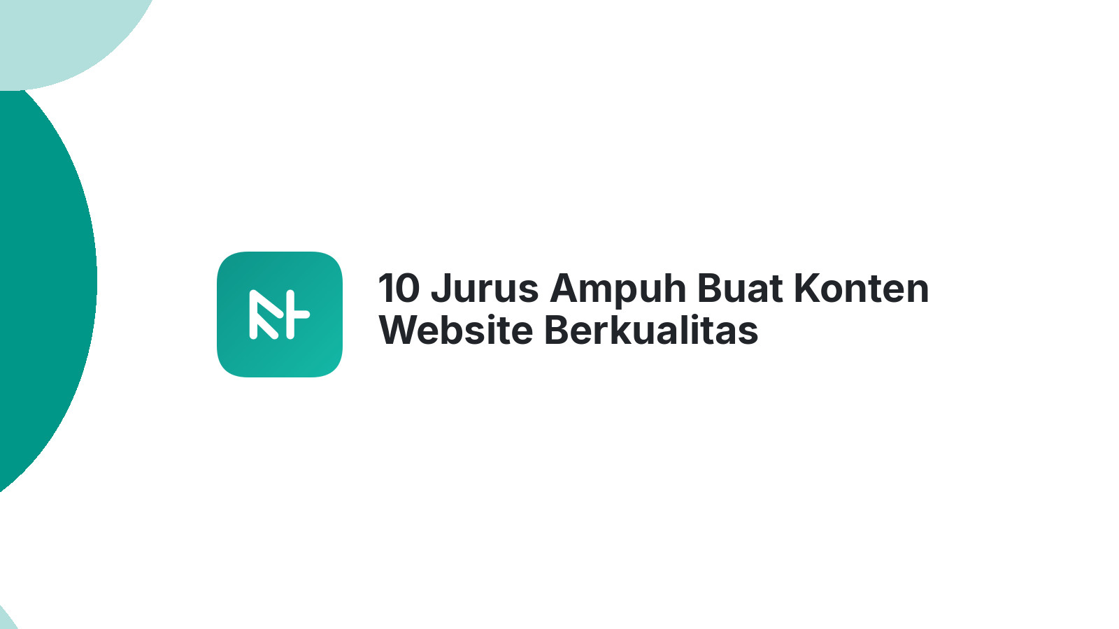 10 Jurus Ampuh Buat Konten Website Berkualitas Memukau