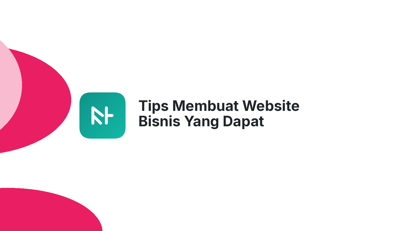 Tips Membuat Website Bisnis Yang Dapat Meningkatkan Konversi