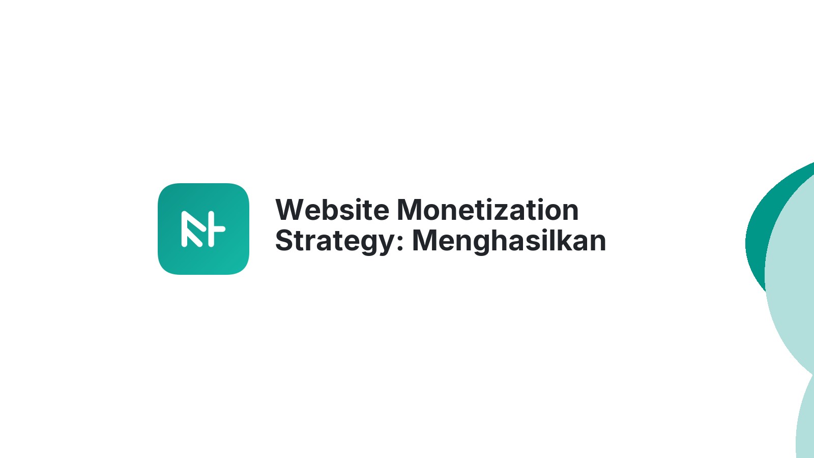 Website Monetization Strategy: Menghasilkan Revenue