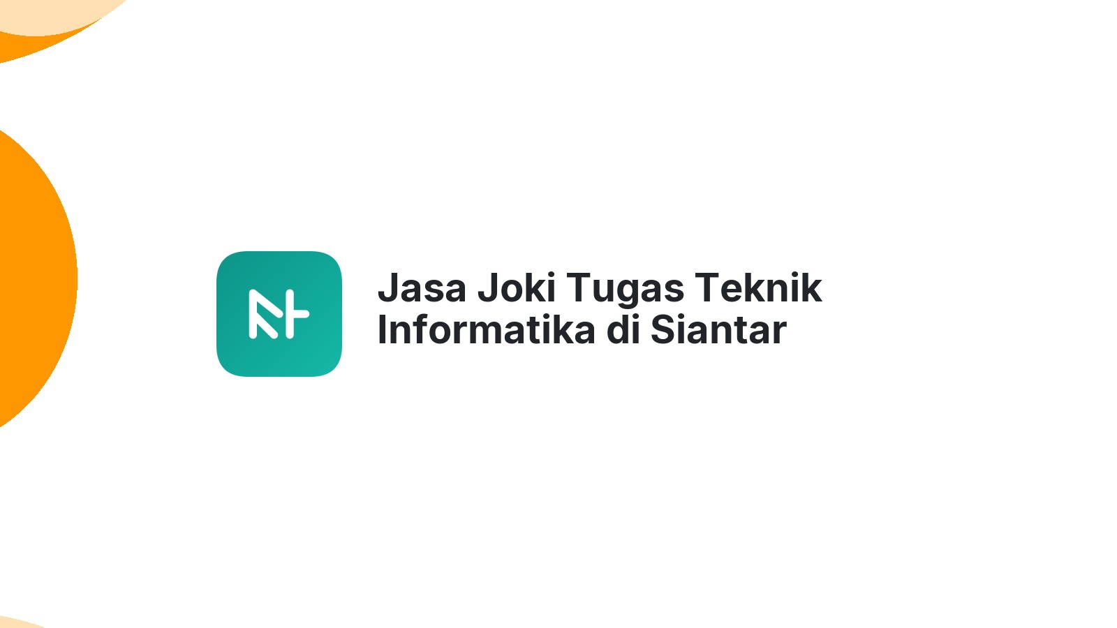 Jasa Joki Tugas Teknik Informatika di Siantar Sitalasari