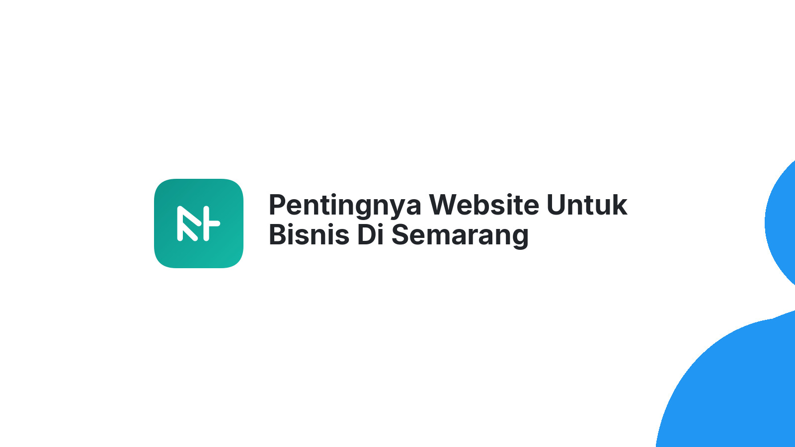 Pentingnya Website Untuk Bisnis Di Semarang Tingkatkan Citra Profesional