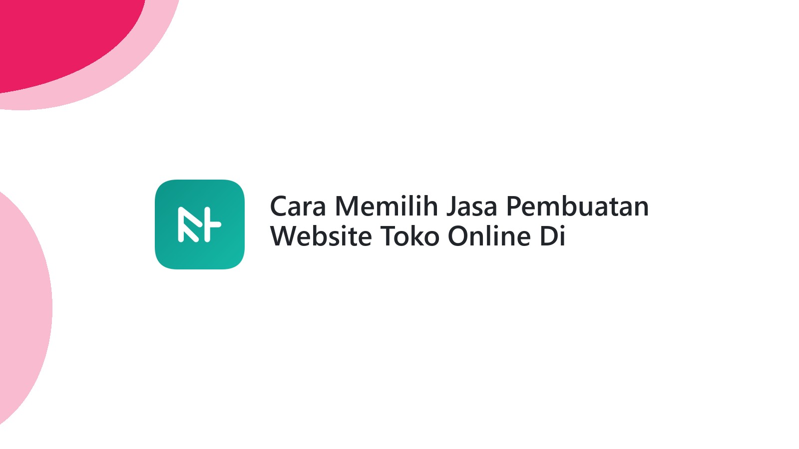 Cara Memilih Jasa Pembuatan Website Toko Online Di Semarang