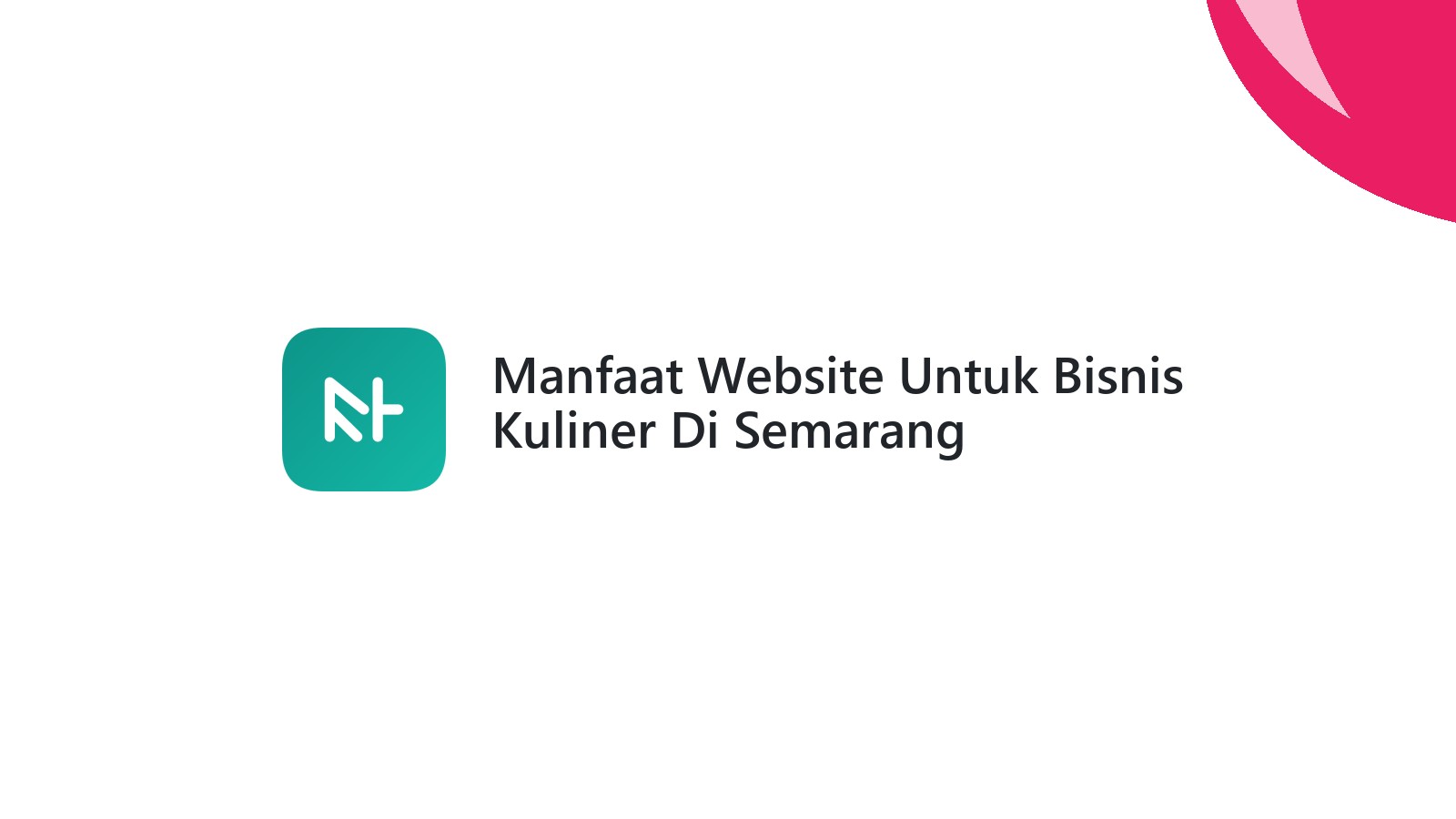 Manfaat Website Untuk Bisnis Kuliner Di Semarang Tingkatkan Pengunjung