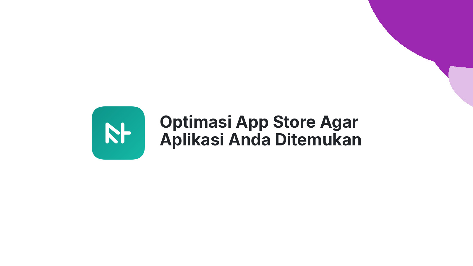 Optimasi App Store Agar Aplikasi Anda Ditemukan