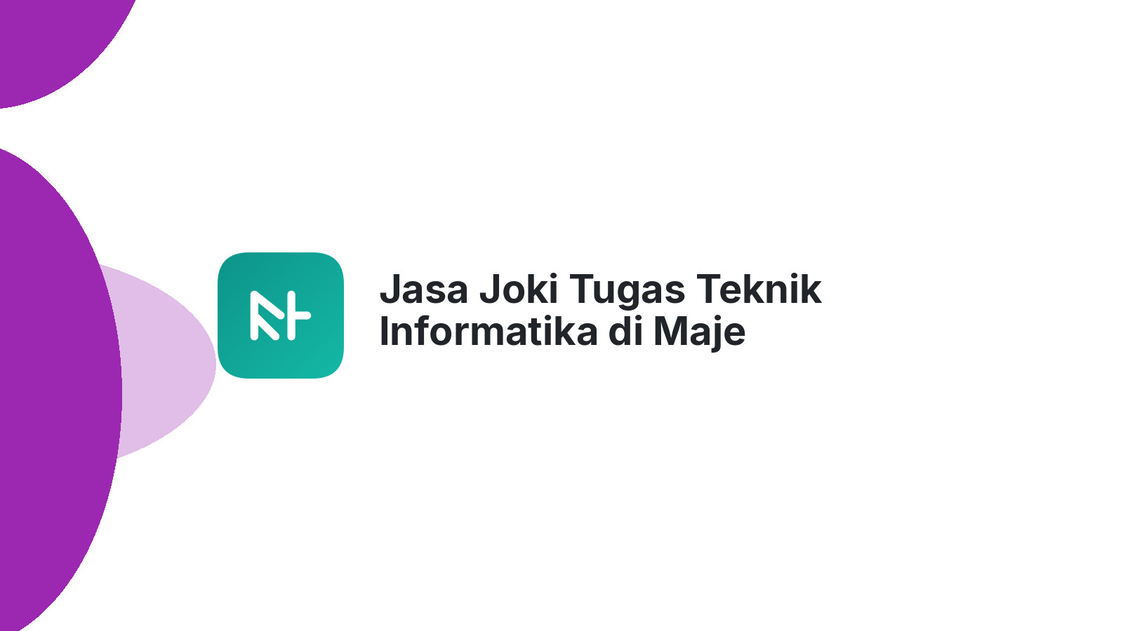 Jasa Joki Tugas Teknik Informatika di Maje
