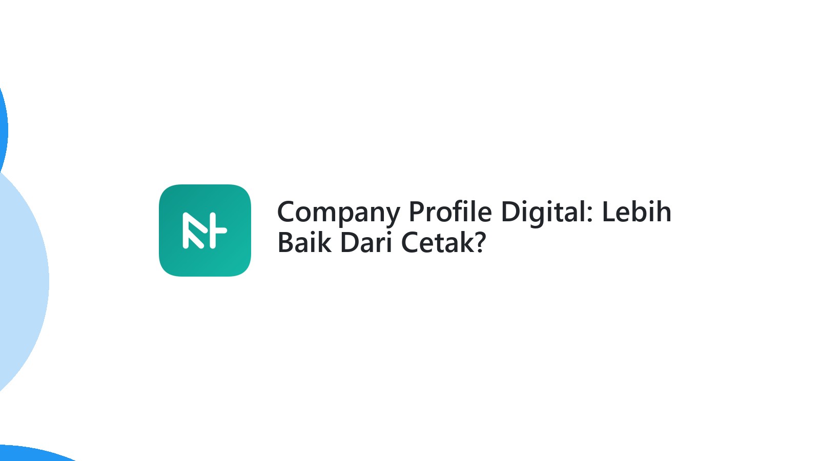 Company Profile Digital: Lebih Baik Dari Cetak?