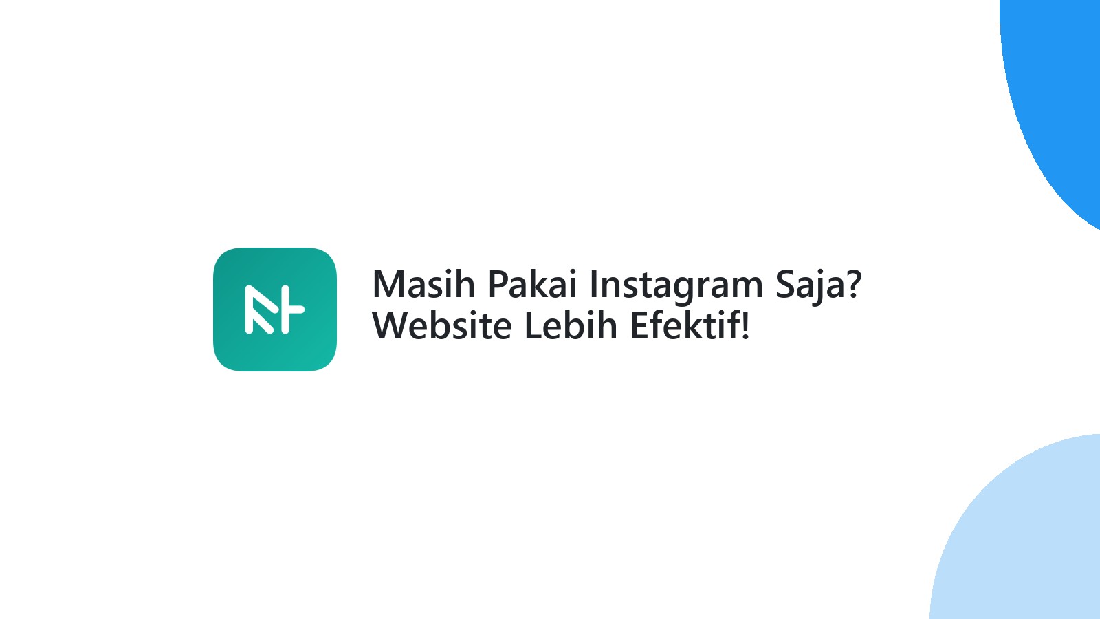 Masih Pakai Instagram Saja? Website Lebih Efektif!