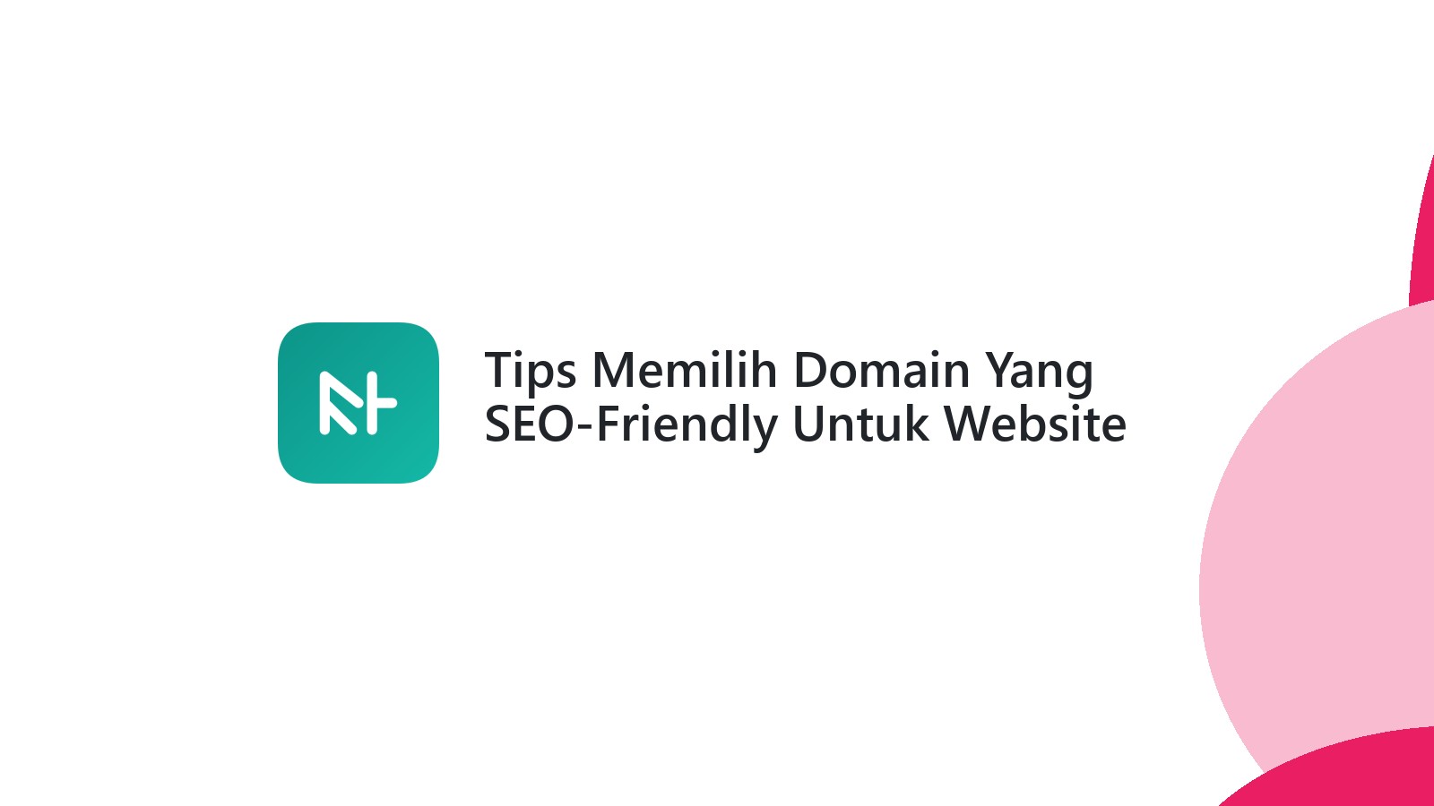 Tips Memilih Domain Yang SEO-Friendly Untuk Website Anda
