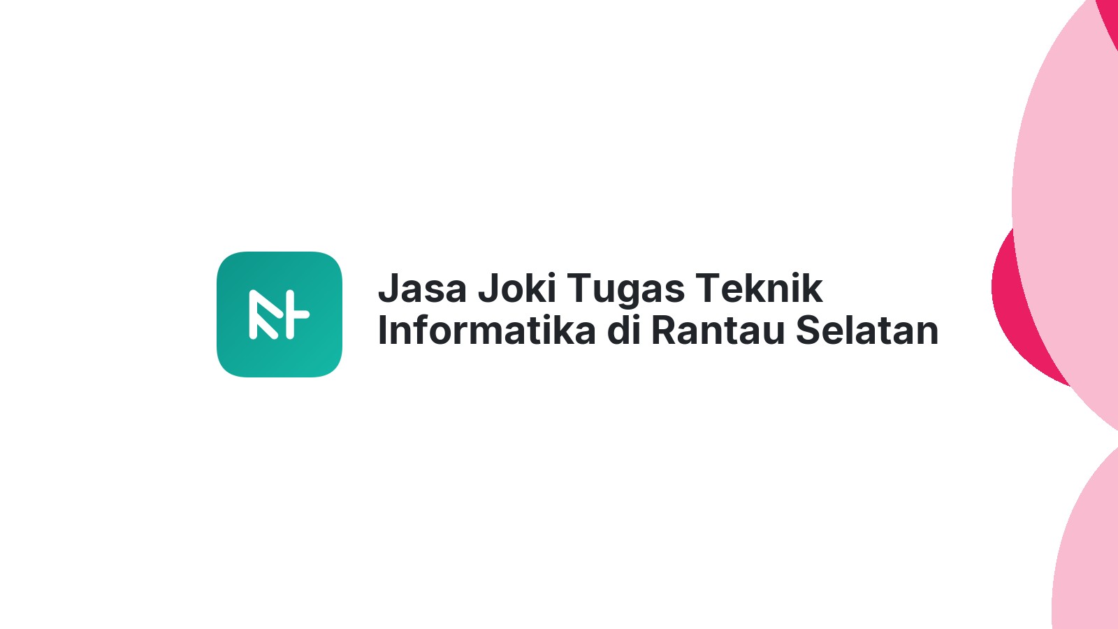 Jasa Joki Tugas Teknik Informatika di Rantau Selatan