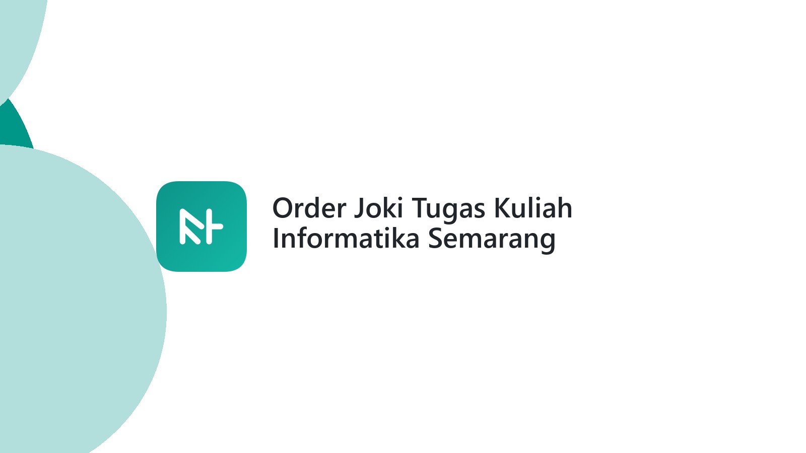 Order Joki Tugas Kuliah Informatika Semarang