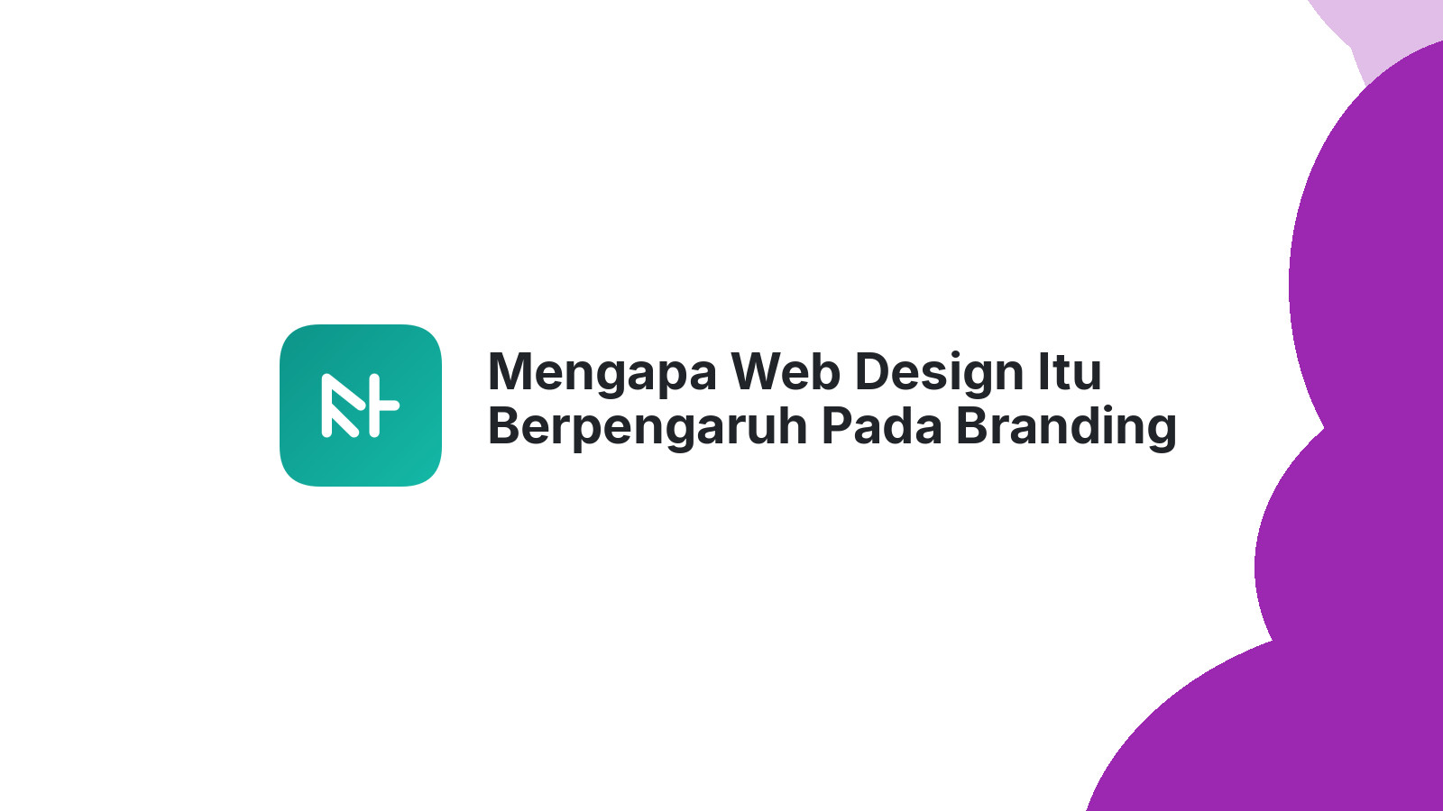 Mengapa Web Design Itu Berpengaruh Pada Branding Bisnis Anda?