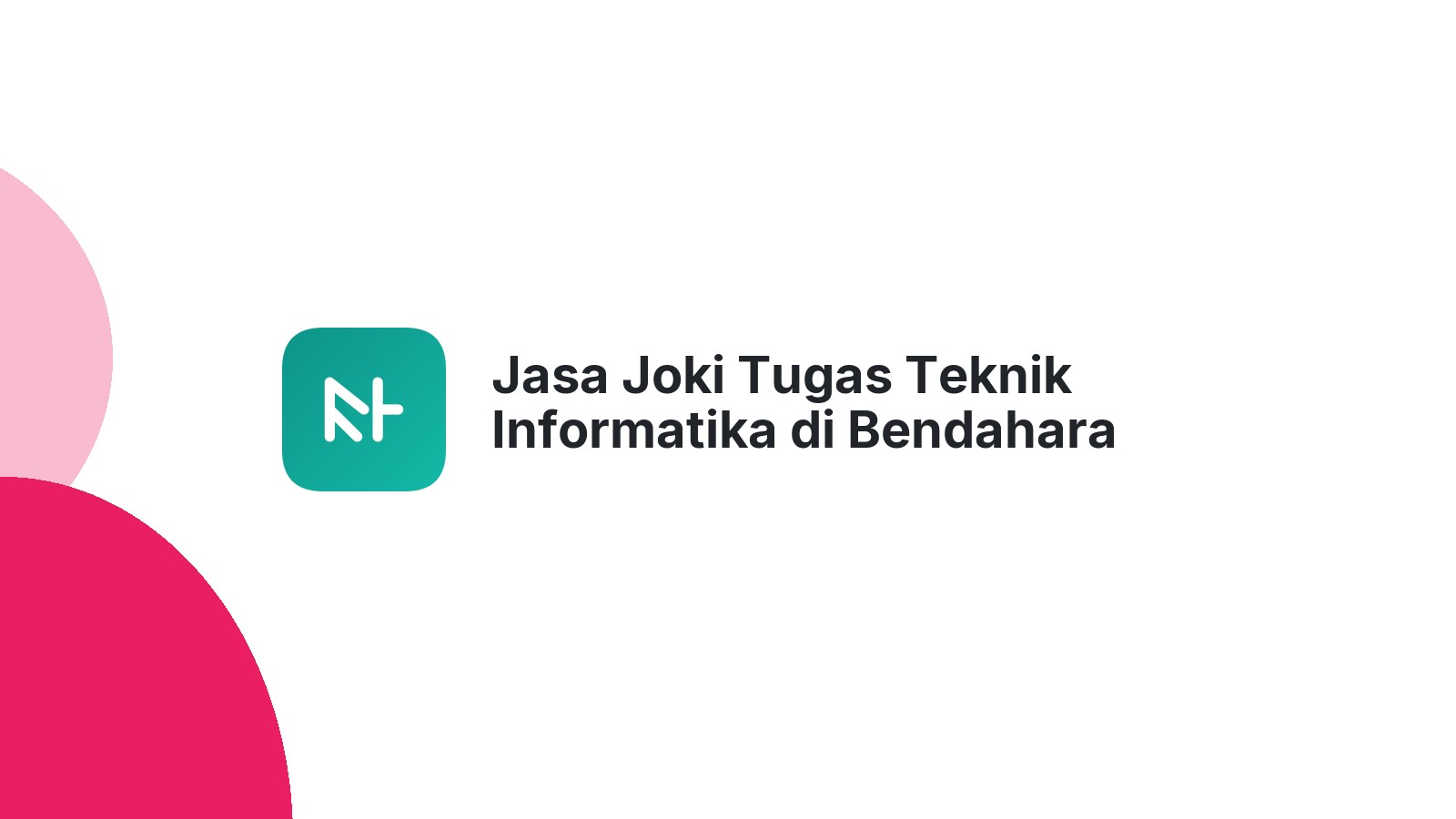 Jasa Joki Tugas Teknik Informatika di Bendahara