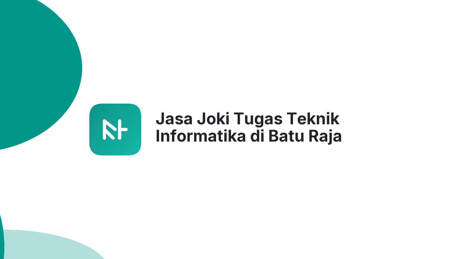 Jasa Joki Tugas Teknik Informatika di Batu Raja Timur